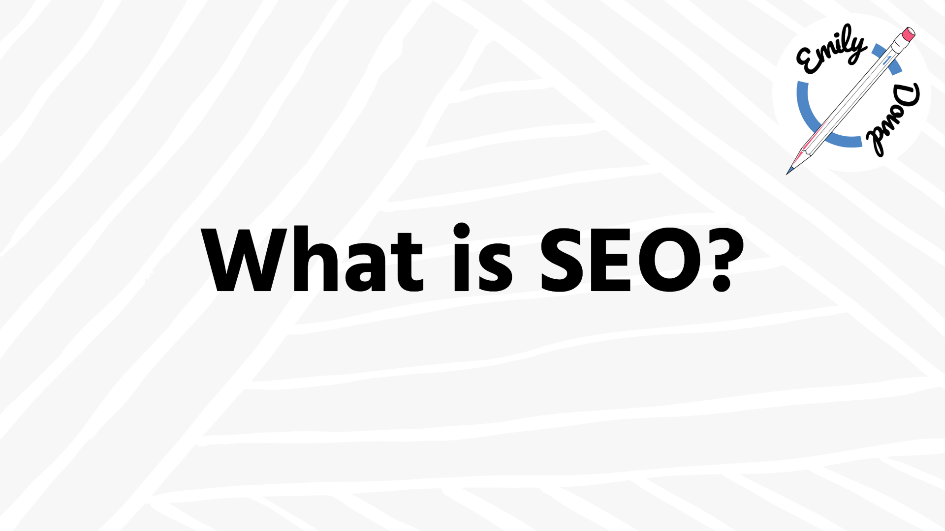 What is SEO? Breaking Down Search Engine Optimization - Emily Dowd ...